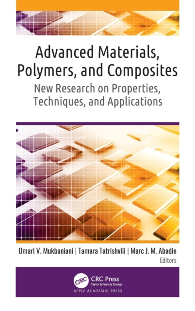 Book cover of: Advanced Materials, Polymers, and Composites. By: O. V. Mukbaniani