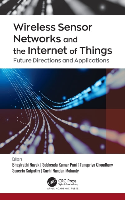 Book cover of: Wireless Sensor Networks and the Internet of Things. By: Bhagirathi Nayak