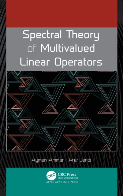 Book cover of: Spectral Theory of Multivalued Linear Operators. By: Aymen Ammar