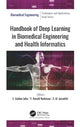 Book cover of: Handbook of Deep Learning in Biomedical Engineering and Health Informatics. By: Golden Julie