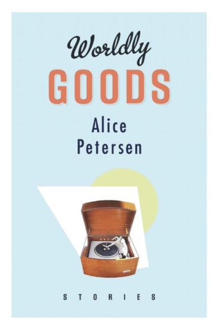 Book cover of: Worldly Goods. By: Alice Petersen
