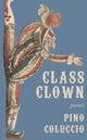 Book cover of: Class Clown. By: Pino Coluccio