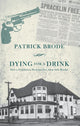 Book cover of: Dying for a Drink. By: Patrick Brode