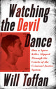 Book cover of: Watching the Devil Dance. By: William Toffan