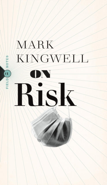 Book cover of: On Risk. By: Mark Kingwell