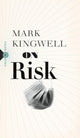 Book cover of: On Risk. By: Mark Kingwell