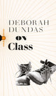 Book cover of: On Class. By: Deborah Dundas