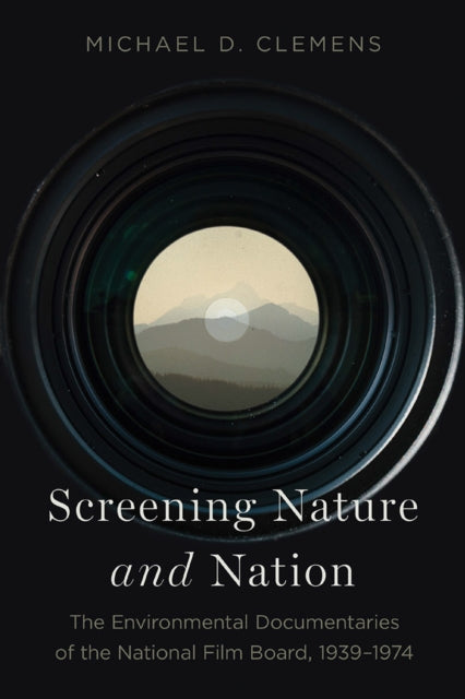 Book cover of: Screening Nature and Nation. By: Michael D. Clemens