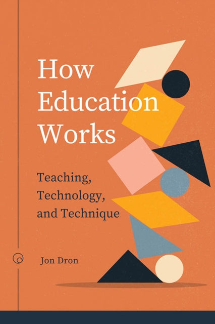Book cover of: How Education Works. By: Jon Dron