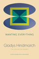 Book cover of: Wanting Everything. By: Gladys Hindmarch