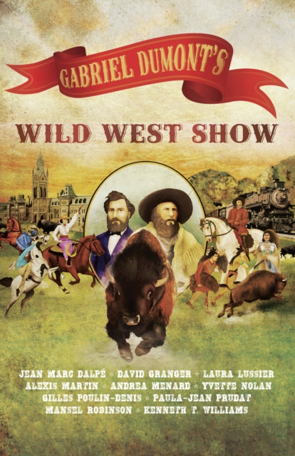 Book cover of: Gabriel Dumont's Wild West Show. By: Jean Marc Dalpé