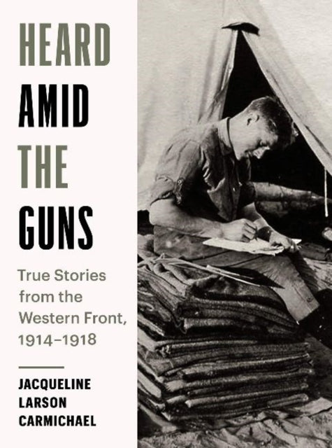 Book cover of: Heard Amid the Guns. By: Jacqueline Larson Carmichael