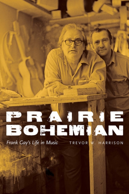 Book cover of: Prairie Bohemian. By: Trevor W. Harrison