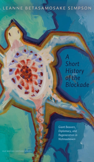 Book cover of: Short History of the Blockade. By: Leanne Simpson