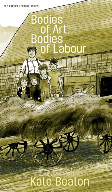 Book cover of: Bodies of Art, Bodies of Labour. By: Kate Beaton