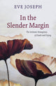 Book cover of: In the Slender Margin. By: Eve Joseph