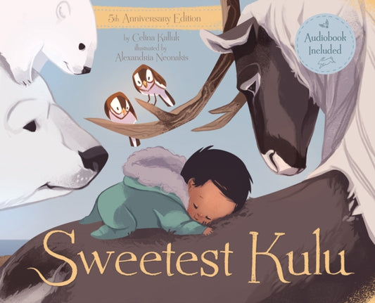 Book cover of: Sweetest Kulu 5th Anniversary Limited Edition. By: Celina Kalluk