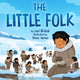 Book cover of: Little Folk. By: Levi Illuitok
