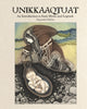 Book cover of: Unikkaaqtuat: An Introduction to Inuit Myths and Legends. By: Neil Christopher