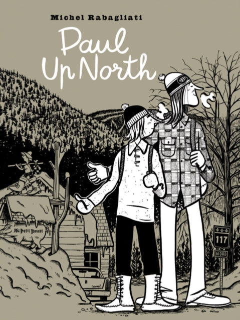Book cover of: Paul Up North. By: Michel Rabagliati