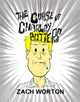 Book cover of: Curse Of Charley Butters. By: Zach Worton