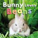 Book cover of: Bunny Loves Beans. By: Jane Whittingham