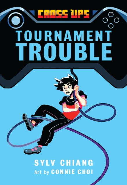 Book cover of: Tournament Trouble (Cross Ups, Book 1). By: Sylv Chiang