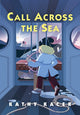 Book cover of: Call Across the Sea. By: Kacer Kathy