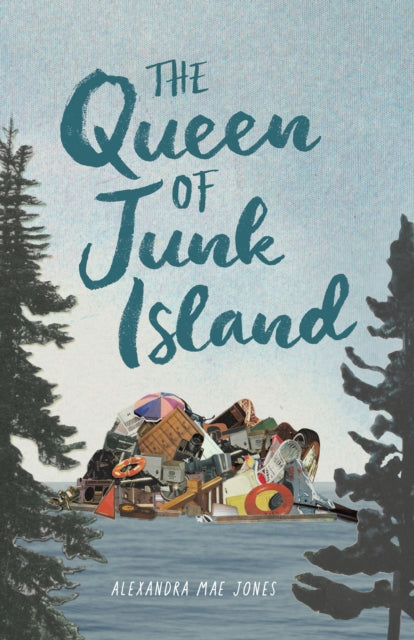 Book cover of: Queen of Junk Island. By: Alexandra Mae Jones