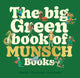 Book cover of: Big Green Book of Munsch Books. By: Robert N Munsch