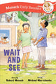 Book cover of: Wait and See Early Reader. By: Robert N Munsch