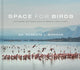 Book cover of: Space for Birds. By: Roberta L. Bondar