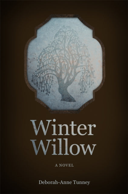 Book cover of: Winter Willow. By: Deborah-Anne Tunney