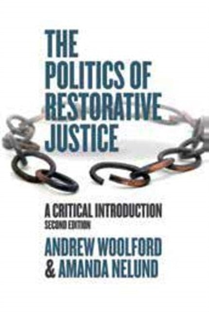 Book cover of: Politics of Restorative Justice. By: Nelund WOOLFORD