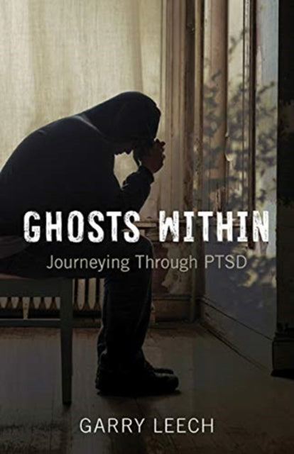 Book cover of: Ghosts Within. By: Garry Leech