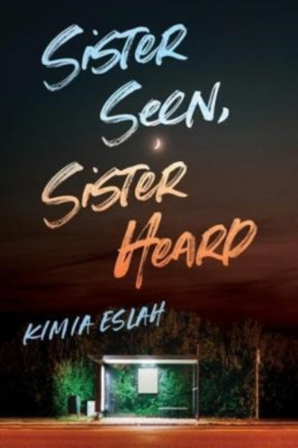 Book cover of: Sister Seen, Sister Heard. By: Kimia Eslah
