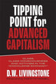 Book cover of: Tipping Point for Advanced Capitalism. By: D. W. ¿ Livingstone