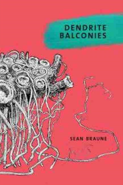 Book cover of: Dendrite Balconies. By: Sean Braune