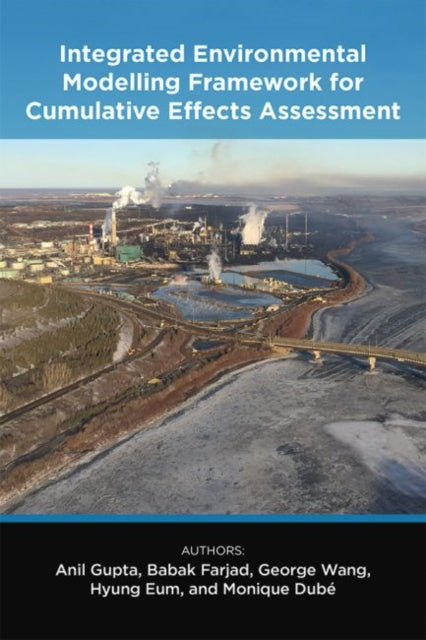 Book cover of: Integrated Environmental Modelling Framework for Cumulative Effects Assessment. By: Anil Gupta