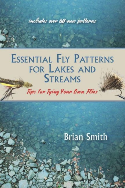 Book cover of: Essential Fly Patterns for Lakes and Streams. By: Brian Smith