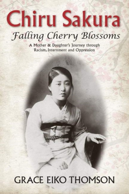 Book cover of: Chiru Sakura -- Falling Cherry Blossoms. By: Grace Eiko Thomson