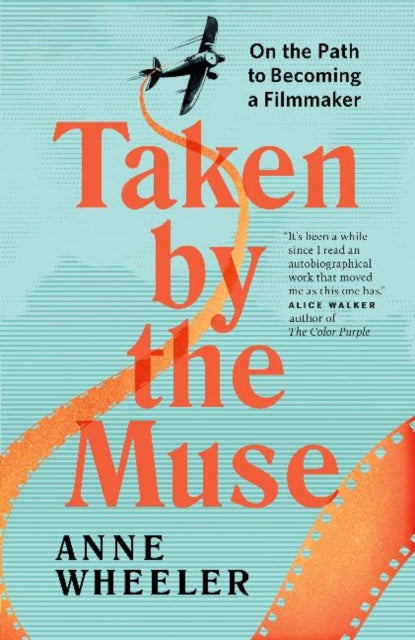 Book cover of: Taken by the Muse. By: Anne Wheeler
