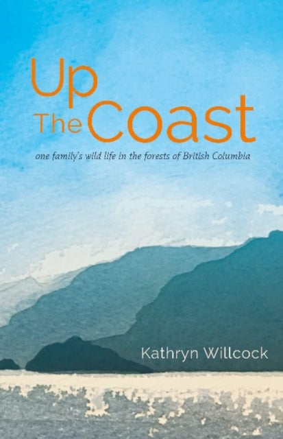 Book cover of: Up The Coast. By: Kathryn Willcock