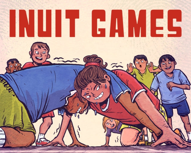 Book cover of: Inuit Games. By: Thomas Anguti Johnston