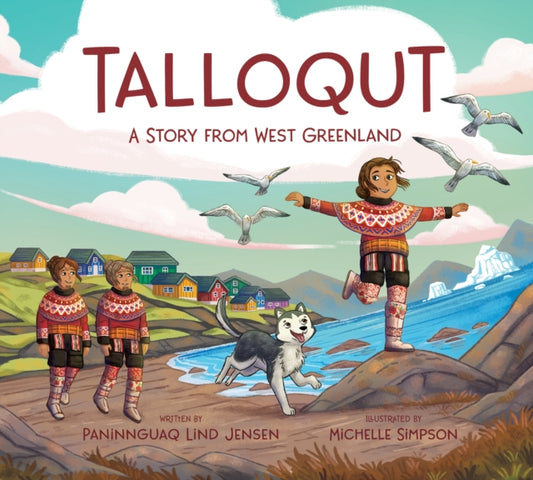 Book cover of: Talloqut: A Story from West Greenland. By: Paninnguaq Lind Jensen
