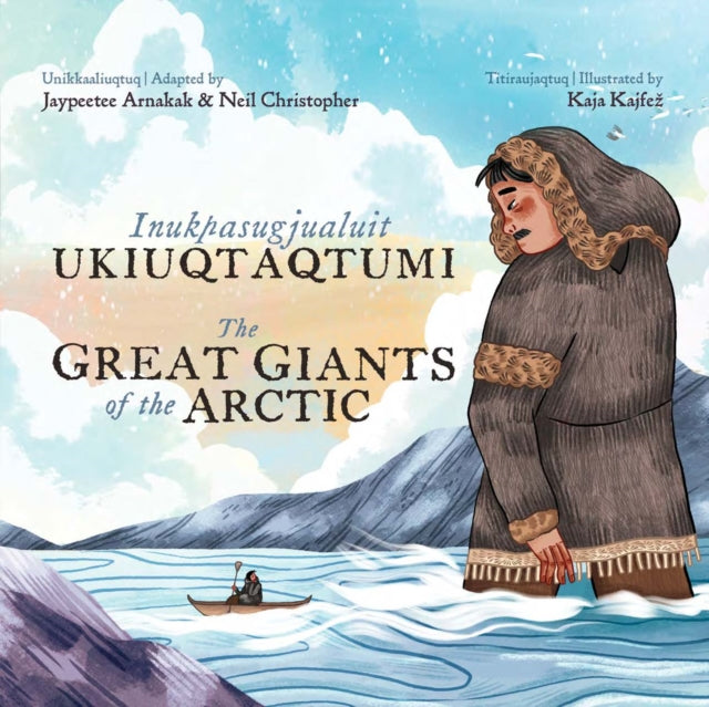 Book cover of: Great Giants of the Arctic. By: Jaypeetee Arnakak
