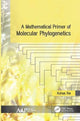 Book cover of: Mathematical Primer of Molecular Phylogenetics. By: Xuhua Xia