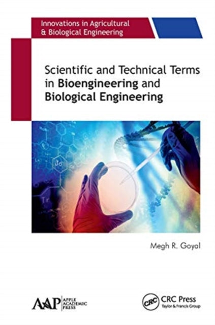 Book cover of: Scientific and Technical Terms in Bioengineering and Biological Engineering. By: Megh Raj Goyal