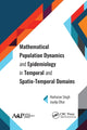 Book cover of: Mathematical Population Dynamics and Epidemiology in Temporal and Spatio-Temporal Domains. By: Harkaran Singh
