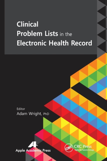 Book cover of: Clinical Problem Lists in the Electronic Health Record. By: Adam Wright